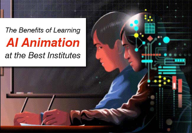 The Benefits of Learning AI Animation at the Best Institutes